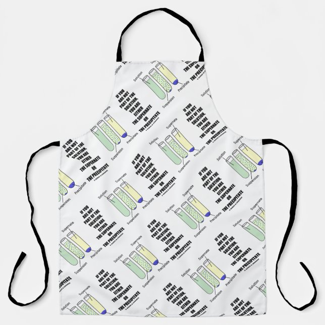 If You Are Not Part Solution Supernate Precipitate Apron (Front)