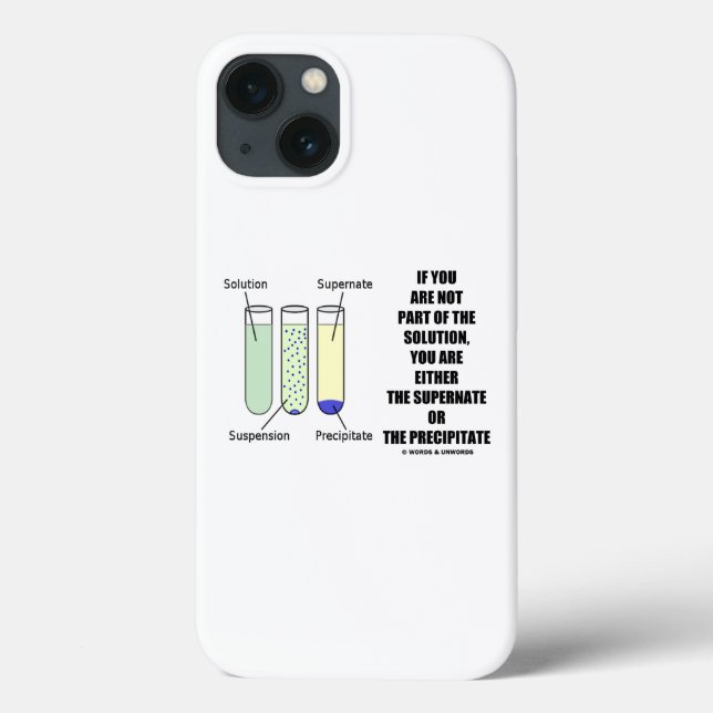 If You Are Not Part Solution Supernate Precipitate Case-Mate iPhone Case (Back)