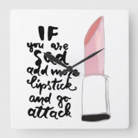 If You Are Sad Add More Lipstick And Go Attack