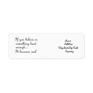 If you believe in something-address label return address label