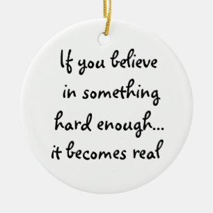 If you believe in something-circle ornament
