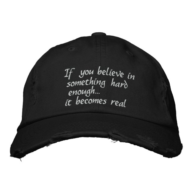 If you believe in something-embroidered hat (Front)
