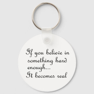 If you believe in something-keychain key ring