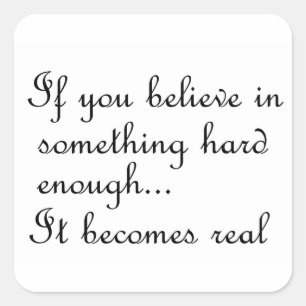 If you believe in something-square sticker