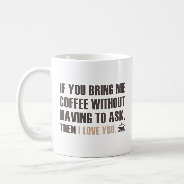 If You Bring Me Coffee Without Having To Ask Coffe Mug (Left)