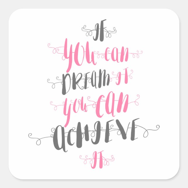 If-you-can-dream-it-you-can-achieve-it Square Sticker (Front)