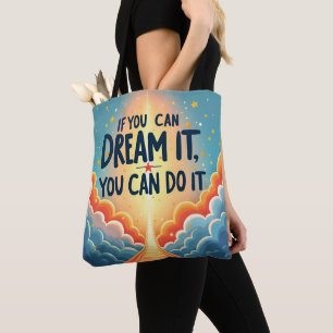 if you can dream it, you can do it tote bag