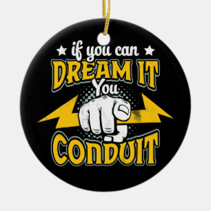 If You Can Dream It You Conduit Electrician Ceramic Ornament