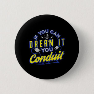 If You Can Dream It You Conduit Valentines Gift 6 Cm Round Badge