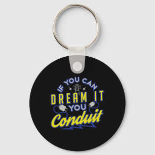 If You Can Dream It You Conduit Valentines Gift Key Ring
