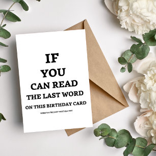 If You Can Read The Last Words Birthday Card