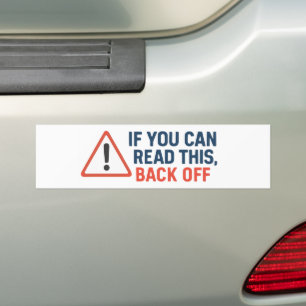 If You Can Read This, Back Off – Bold  Bumper Sticker