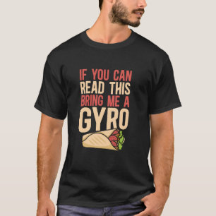 If You Can Read This Bring Me A Gyro Mediterranean T-Shirt