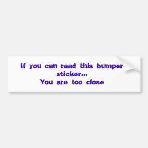 If you can read this bumper sticker...You are t... Sticker