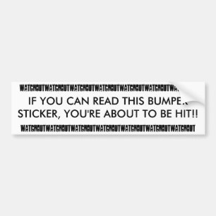 IF YOU CAN READ THIS BUMPER STICKER, YOU'RE ABO... BUMPER STICKER