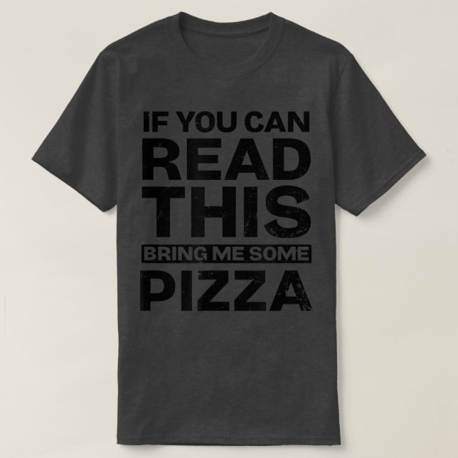 If You Can Read This Design Pizza Lover T-Shirt (Design Front)