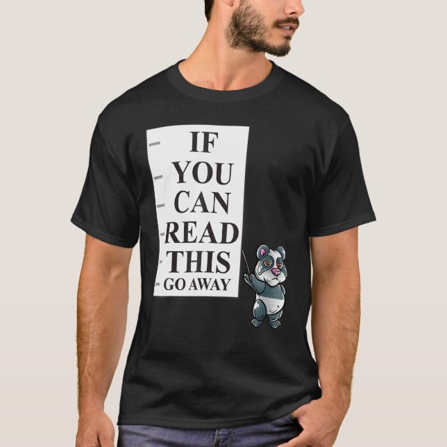 If You Can Read This Go Away Introvert Nerd Panda  T-Shirt (Front)
