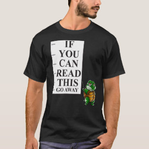 If You Can Read This Go Away Introvert Nerd Turtle T-Shirt