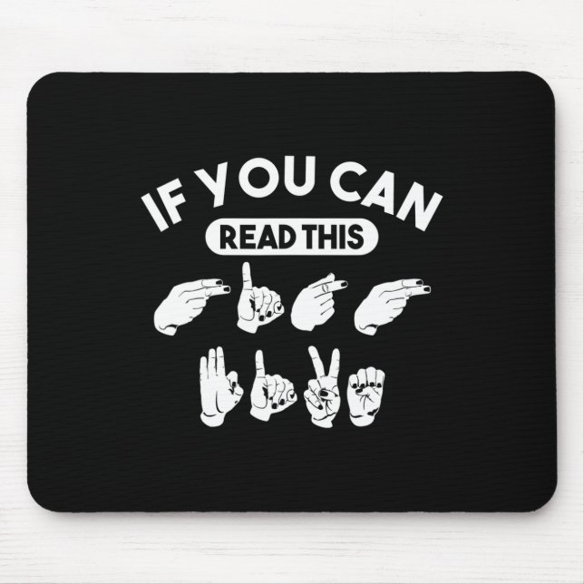 If You Can Read This “High Five”. ASL Awareness. D Mouse Pad (Front)