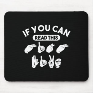 If You Can Read This “high Five”. Asl Awareness. D Mouse Pad