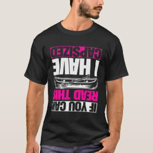 If You Can Read This I Have Capsized T-Shirt