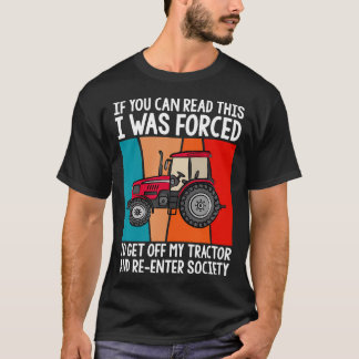 If You Can Read This I Was Forced To Get Off My Tr T-Shirt
