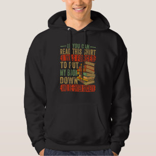 If You Can Read This I Was Forced To Put My Book D Hoodie
