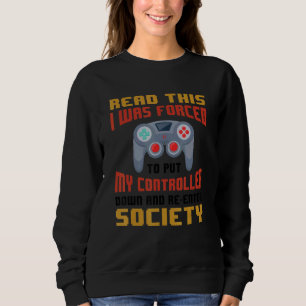 If You Can Read This I Was Forced To Put My Contro Sweatshirt
