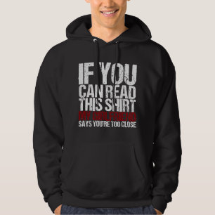 If You Can Read This My Girlfriend Says Too Close Hoodie