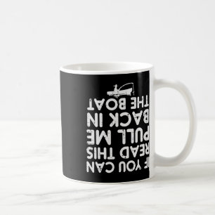 If You Can Read This Pull Be Byck Boat Fishing Men Coffee Mug