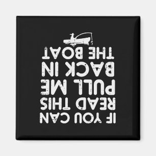If You Can Read This Pull Be Byck Boat Fishing Men Magnet