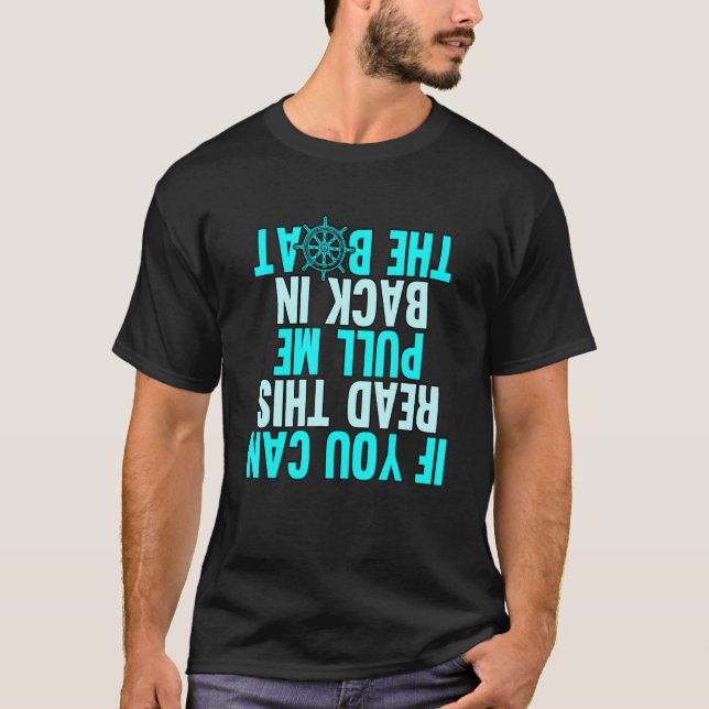 If You Can Read This Pull Me Back Boating Captain  T-Shirt (Front)