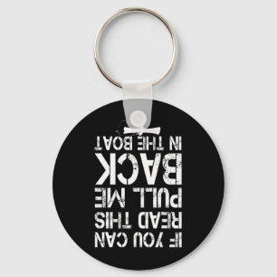 If You Can Read This Pull Me Back In The Boat Funn Key Ring