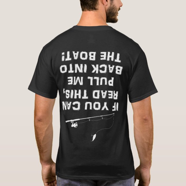 If You Can Read This Pull Me Back Into The Boat T-Shirt (Back)
