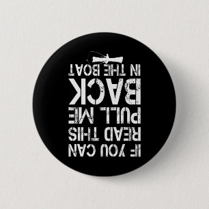 If You Can Read This Pull Me Byck In The Boat Funn 6 Cm Round Badge
