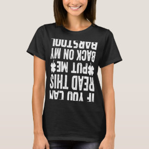 If You Can Read This Put Me Back On My Barstool T-Shirt