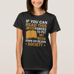 If You Can Read This Shirt I Was Forced To Put My