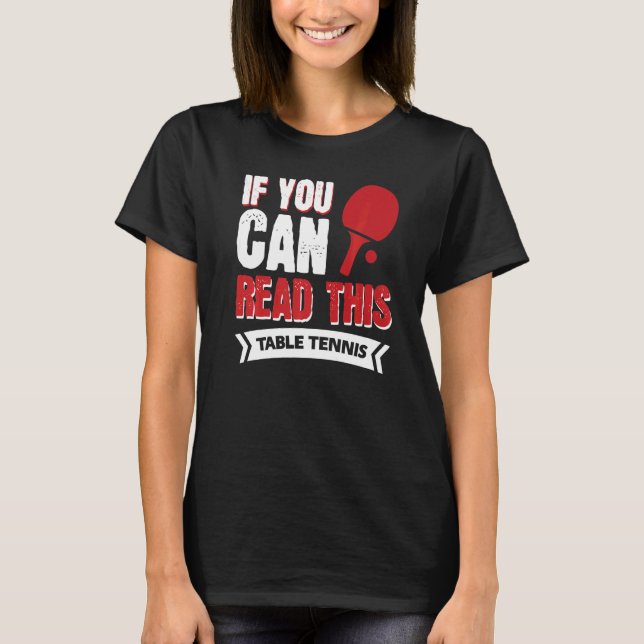 If You Can Read This Table Tennis T-Shirt (Front)