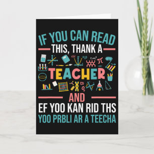 If You Can Read This Thank A Teacher - Funny Teach Card