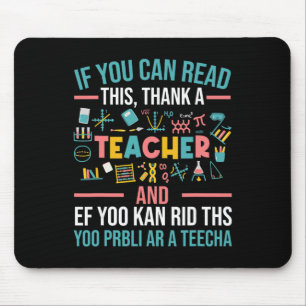 If You Can Read This Thank A Teacher - Funny Teach Mouse Pad