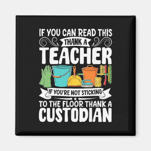 If You Can Read This Thank A Teacher School Custod Magnet