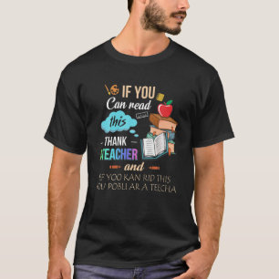 If You Can Read This Thank A Teacher T-Shirt