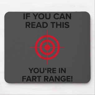 If You Can Read This You Are In Fart Range - Funny Mouse Pad