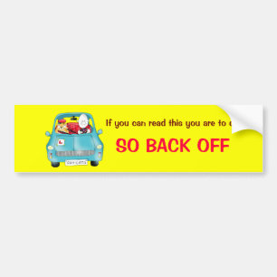 If you can read this you are to ... bumper sticker