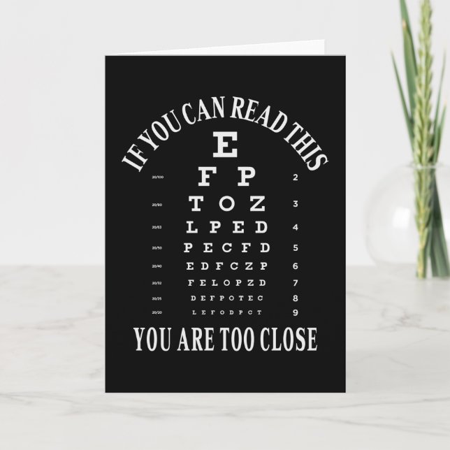 If you can read this you are too close card (Front)