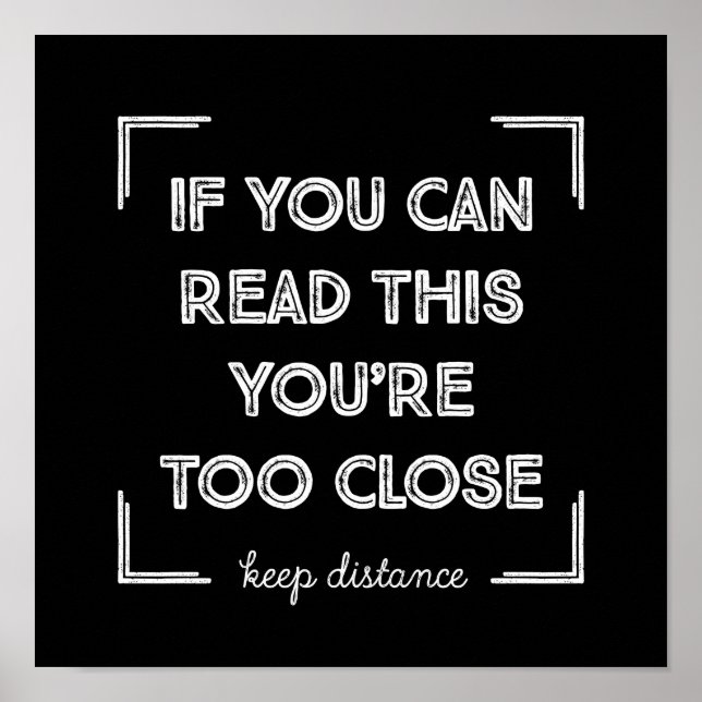 If You Can Read This, You Are Too Close. Poster (Front)