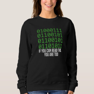 If You Can Read This You Are Too Programming Codi Sweatshirt