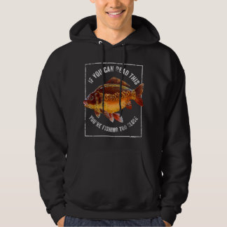 If you can read this, You're fishing too close.Car Hoodie