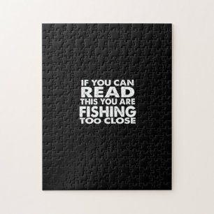 if you can read this you're fishing too close jigsaw puzzle