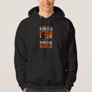 If You Can Read This You're Hunting Too Close Retr Hoodie